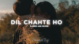 Jubin Nautiyal & Payal Dev - Dil Chahte Ho (slowed + reverb)