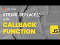 String Replace with Callback Function, in JavaScript