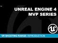 MVP VR Shooting Gallery #1 - Introduction ( UE4 )