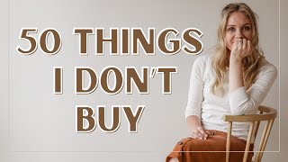 50 Things I Don't Buy and Ways to Save Money