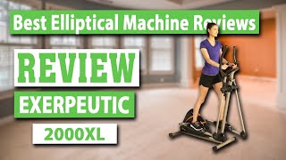Exerpeutic 2000XL Heavy Duty Magnetic Elliptical Trainer Review - Best Elliptical Machine Reviews