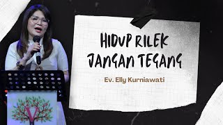 HIDUP RILEK JANGAN TEGANG | Ev. Elly Kurniawati | ZOOM LIVE | 08 Januari 2025