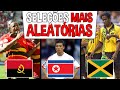 As seleções MAIS ALEATÓRIAS que já jogaram uma Copa!