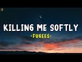 Fugees - Killing Me Softly (Lyrics)