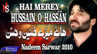 Nadeem Sarwar | Haye Mere Hussain o Hassan | 2010