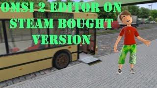 How to enable omsi 2 Editor steam bought version