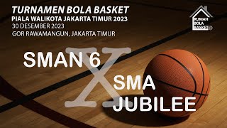 SMAN 6 VS SMA JUBILEE - PI  _ PIALA WALIKOTA JAKARTA TIMUR TAHUN 2023 _ 30 AGUSTUS 2023