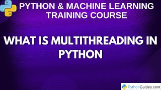 What is Multithreading in Python? | Explained with Real Examples