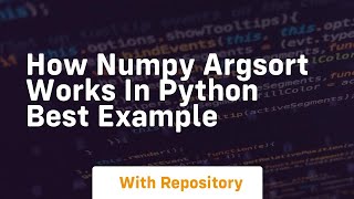 how numpy argsort works in python best example