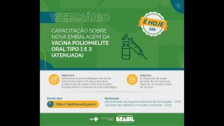 WEBINÁRIO da capacitação sobre nova embalagem da vacina poliomielite oral tipo 1 e 3 (atenuada).