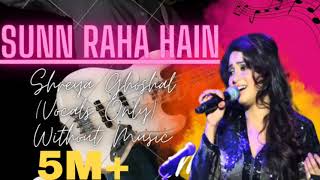 Rozana  I Shreya Ghoshal   Vocals Only  Without Music480p
