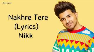 Nakhre Tere LYRIC|| Nikk RoxA|| Latest Punjabi Romantic Songs