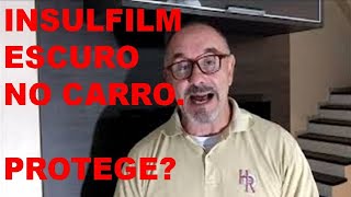 INSULFILM NO CARRO | É MAIS SEGURO OU NÃO?  [ O condutor estará mais seguro? ]