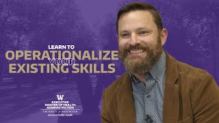 Learn to Operationalize Your Existing Skills with the UW Executive MHA