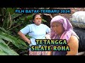 Film Batak 2024 - TETANGGA SILATE ROHA - Mak Ucok vs Mak Julluk