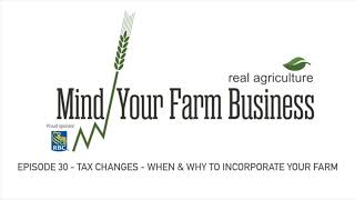 Mind Your Farm Business — Ep. 30: When and why to incorporate the farm