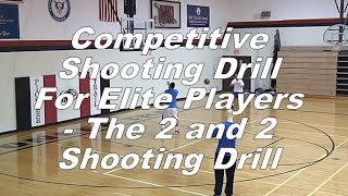 Competitive Shooting Drill For Elite Players - The 2 and 2 Shooting Drill