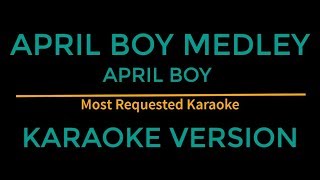 April Boy Medley - April Boy (Karaoke Version)