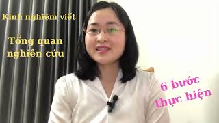 6 bước viết tổng quan nghiên cứu (Dành cho người mới học nghiên cứu)