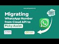 Porting WhatsApp Number from Cloud API to Picky Assist