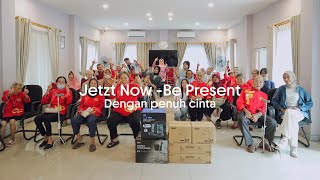 Jetzt Now Be Present Dengan Penuh Cinta - Panti Werdha Mulia