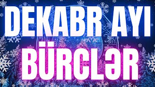 DEKABR AYI BÜRC PROQNOZU ❄️DEKABR 2024❄️