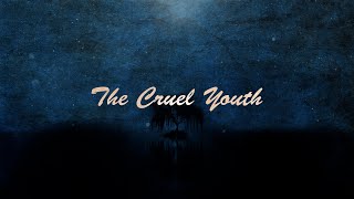 The Cruel Youth - English \u0026 American Folk Song