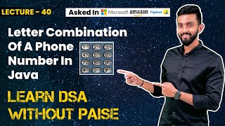 Letter Combination Of A Phone Number In Java | FREE DSA Course in JAVA | Lecture 40