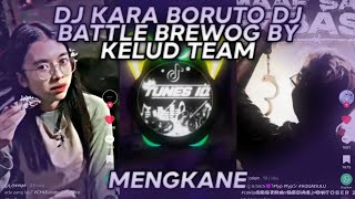 DJ KARA BORUTO SOUND BAR SLIME SOUND OLD JR DJ BATTLE BREWOG PARGOY REMIX BY KELUD TEAM MENGKANE