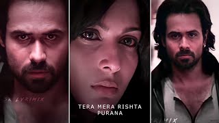 Tera Mera Rishta Purana 💔 (Slowed+Reverb) | Emraan Hashmi | Emotional Dialogue😥| Sad WhatsApp status