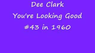 Dee Clark - YOU'RE LOOKING GOOD