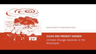 Clear and Present Danger: Climate Change Hazards in the Himalayas