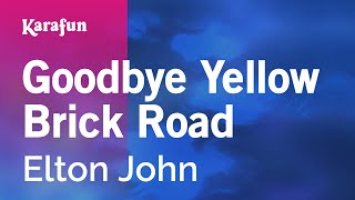 Goodbye Yellow Brick Road - Elton John | Karaoke Version | KaraFun