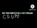 do you like broccoli ice cream Csupo logo remake 2028