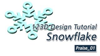 123D Design Tutorial - How to make Snowflake?