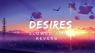 DESIRES (slowed + reverb) - AP DHILLON | GURINDER GILL