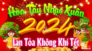 Nhạc Xuân 2024 Không Lời Hay Nhất Lan Tỏa Đất Trời - Liên Khúc Hòa Tấu Nhạc Tết Giáp Thìn 2024