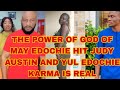 THE POWER OF GOD OF MAY EDOCHIE HIT JUDY AUSTIN AND YUL EDOCHIE KARMA IS REAL