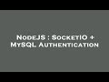 NodeJS : SocketIO + MySQL Authentication