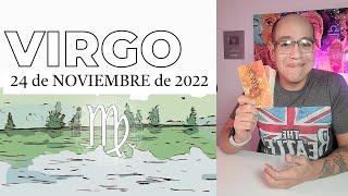 VIRGO | Horóscopo de hoy 24 de Noviembre 2022 | Un proceso genial vs el amor