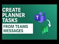 Create a Task in Microsoft Planner from a Teams Message (Using Power Automate)