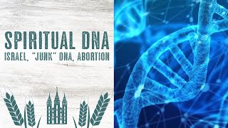 Spiritual DNA, "Junk" DNA, Israel, Abortion