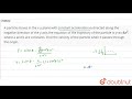 A particle moves in the x-y plane with constant acceleration alpha directed along the negative d...