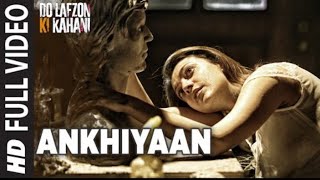 Ankhiyaan | Full Video Song | Do Lafzon Ki Kahani | Randeep Hooda, Kajal Aggarwal | Kanika Kapoor MM