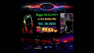 Biggi VS DJ1971 in the Battle Mix Vol. 36-2024