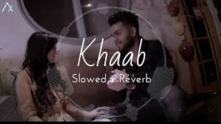 Khaab - Akhil { Slowed and Reverb } Parmish Verma | Punjabi song | Lofi music