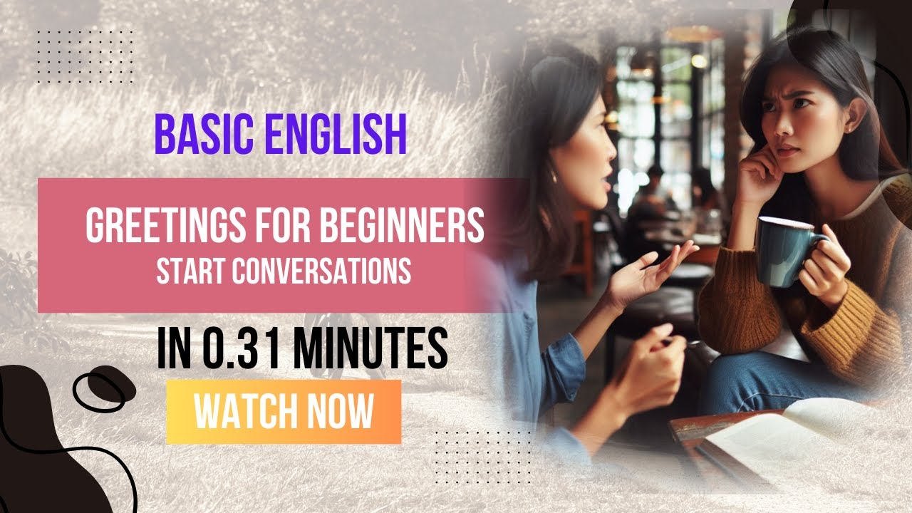 Basic English Greetings For Beginners Learn Common Phrases To Start