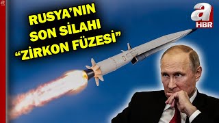 Rusya'nın son silahı: Zirkon Füzesi | A Haber