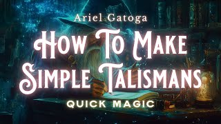 How To Make Simple Talismans (Broadcasting Talismans)