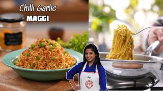 Chilli Garlic Maggi - Quick, Easy \u0026 Delicious Recipe | चिल्ली गार्लिक मॅग्गी आसान रेसिपी